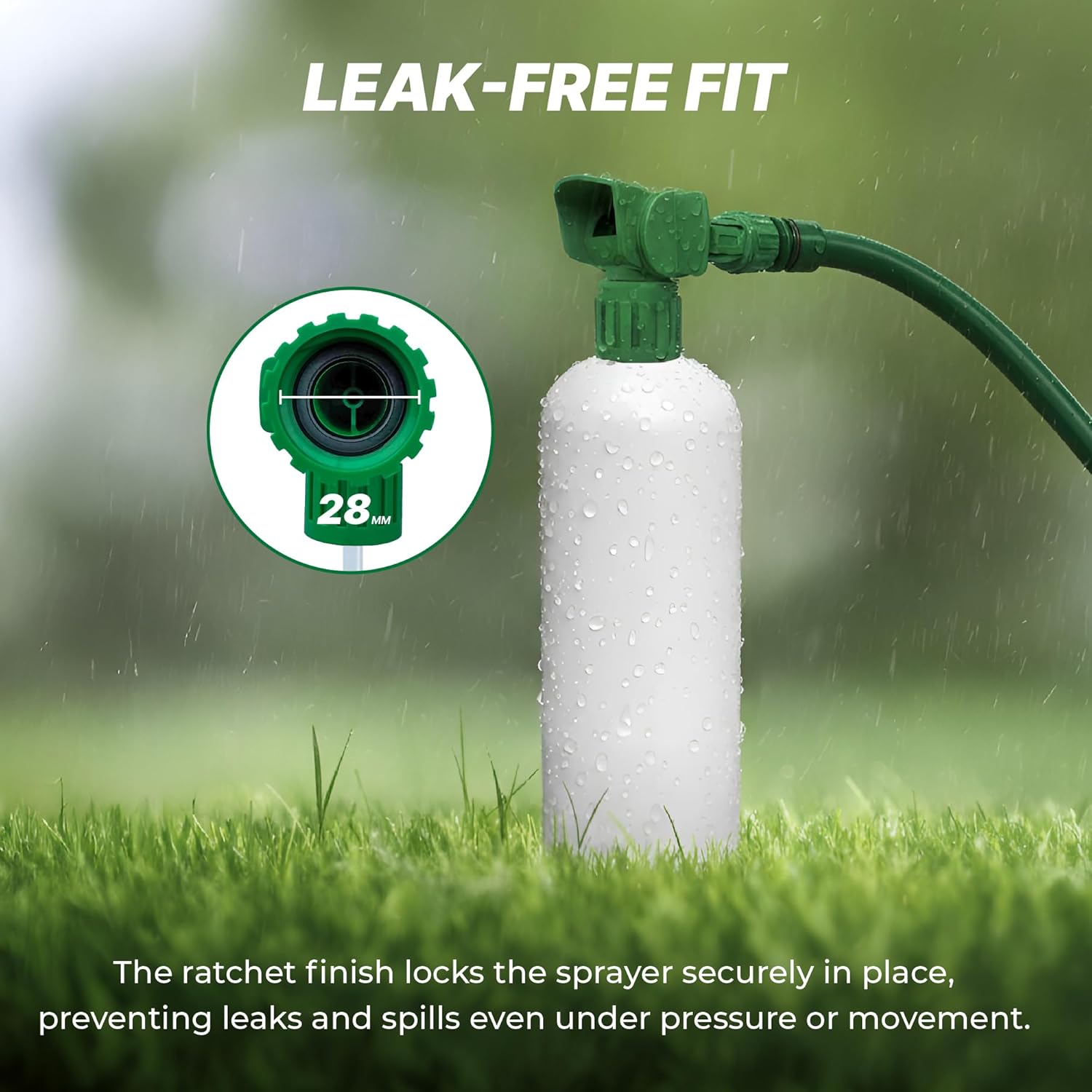Leak-free 28mm ratchet fit locks the sprayer in place